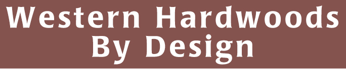 Western Hardwoods By Design